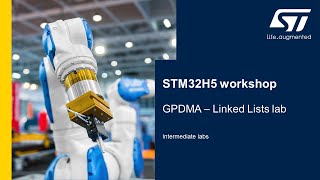STM32H5 workshop - 05 More advanced GPDMA - Linked Lists (intermediate)