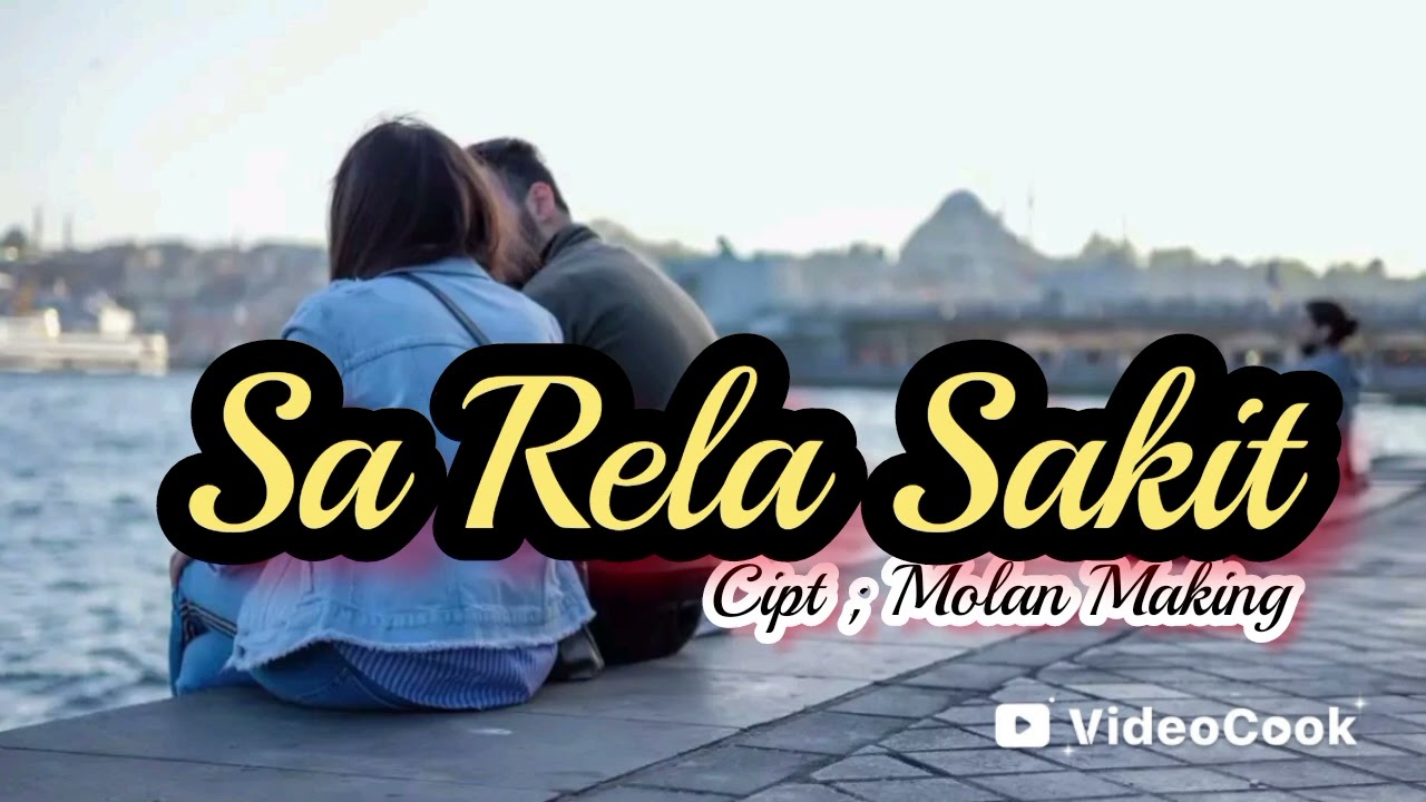 SA RELA SAKIT || Cipt ; Molan Making