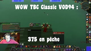 WOW TBC Classic VOD94 : 375 en pêche