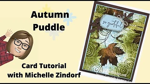 Autumn Puddle Card Tutorial with Michelle Zindorf
