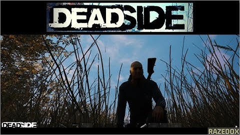 Deadside - Open World REALISTIC Survival Game [PC] for 2020 *Unofficial Trailer*
