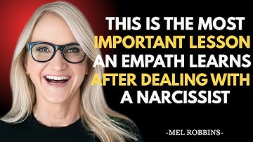 THIS Is The MOST Important Lesson an Empath Learns After Dealing With a Narcissist | MEL ROBBINS |