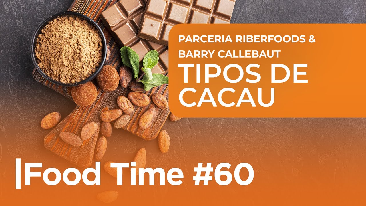 #60 FOOD TIME - TIPOS DE CACAU | RIBERFOODS