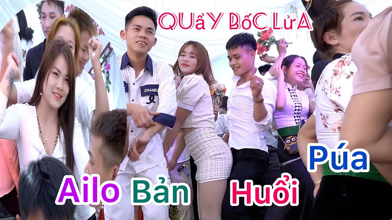 DANCE CHỊ EM QUẨY BANH NÓC LỄ THÀNH HÔN ANH TIẾN & NGỌC KHÁNH BẢN HUỔI PÚA NONG LAY THUẬN CHÂU