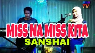MISS NA MISS KITA - Sanshai - Composed By Hamier M. Sendad