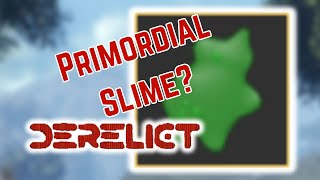 How To Get Primordial Slime | Roblox Derelict