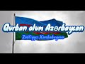Zülfiyyə Xanbabayeva-Qurban olum Azərbaycan(Lyrics)