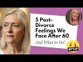 Life After Divorce for Women over 60: 5 Emotions to Expect