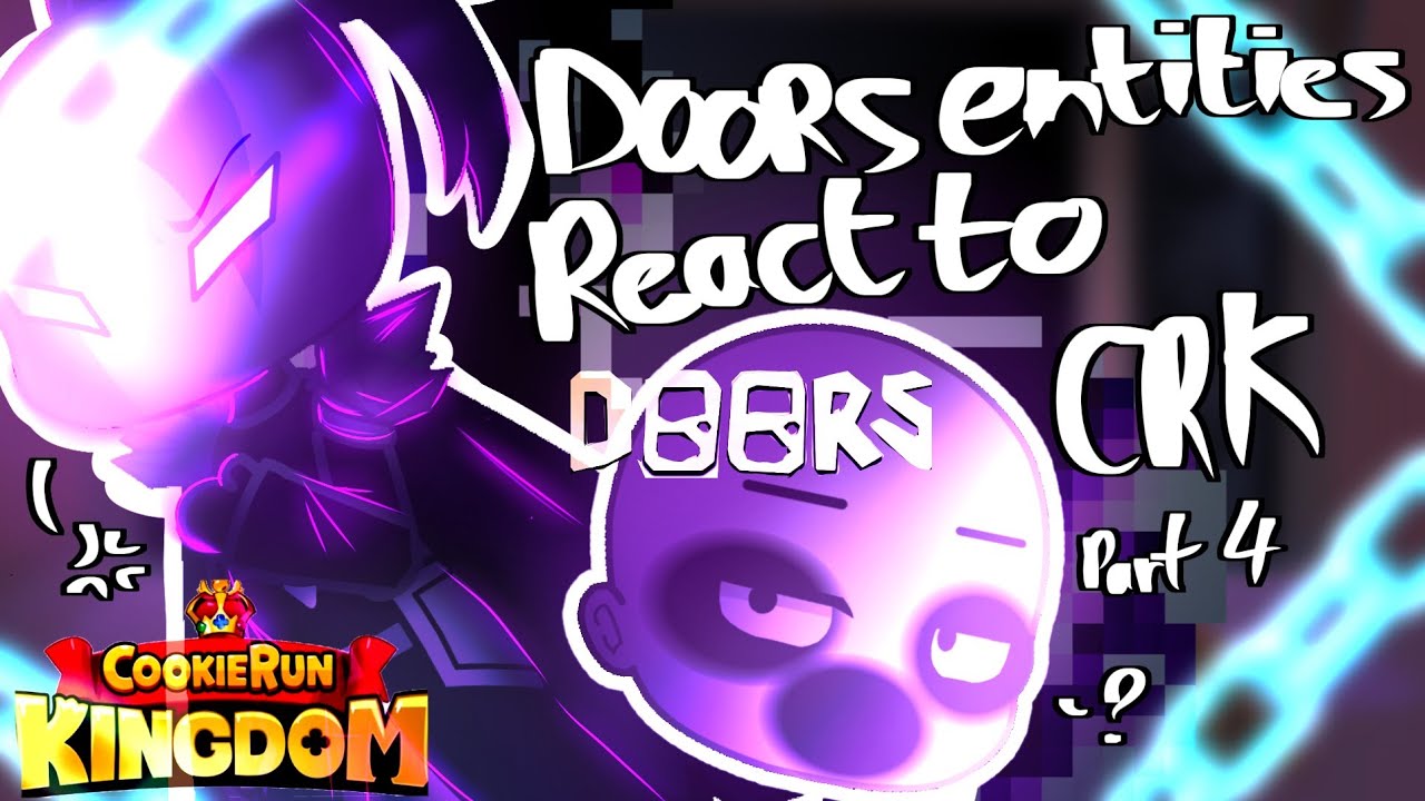 DOORS entities react to COOKIE RUN KINGDOM | Part 4 | CRK x DOORS | Gacha reaction 