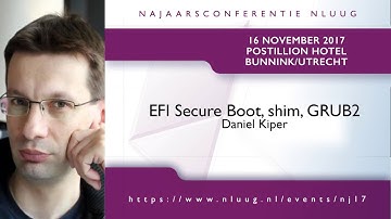 NLUUG NJ17 - 03 - Daniel Kiper -- EFI Secure Boot, shim, GRUB2