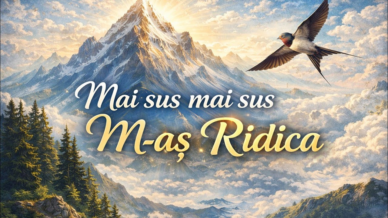 Mai sus, mai sus m-aș ridica 🙏 Cântare creștină profundă despre dorul după Dumnezeu
