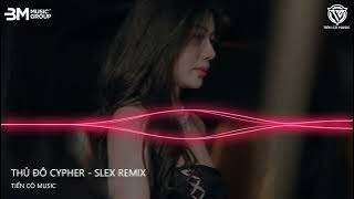 HÀ NỘI THỨ 7 PHẢI LÊN ĐỒ REMIX - THỦ ĐÔ CYPHER REMIX - SLEX REMIX || NHẠC HOT TIK TOK 2024