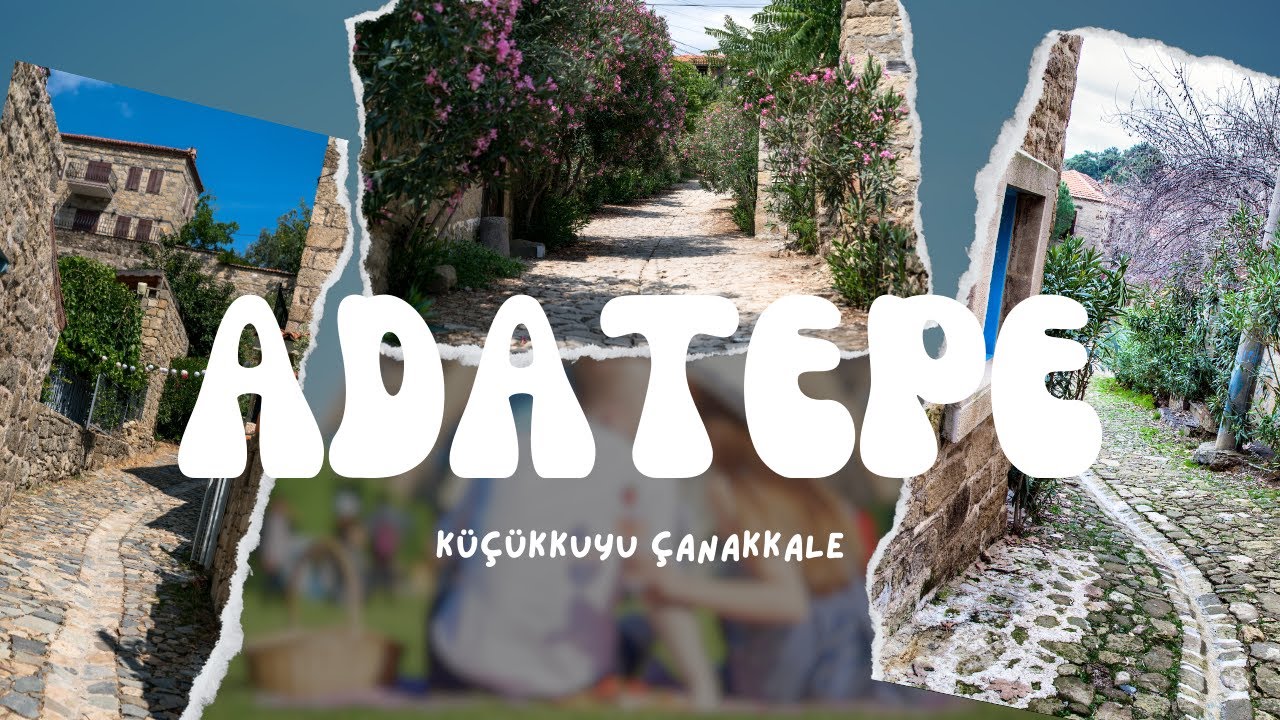 Adatepe/Küçükkuyu/Çanakkale