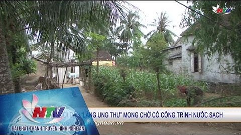 Người dân “làng ung thư” mong chờ có công trình nước sạch