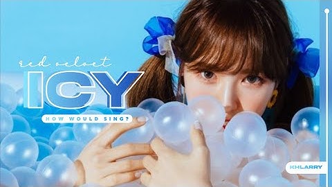 How Would RED VELVET Sing "ICY" (by ITZY) - Line Distribution [COLLAB w/ zoapped]