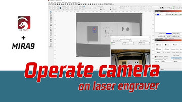 Operate Camera On Laser Engraver | Tutorial | MIRA9 | AEON