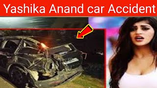 Yashika Anand Car Accident Yashika Anand Accident Yashika Anand Accident News Yashika Anand