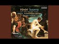 Susanna hwv 66 pt 1 without the swains assiduous care live