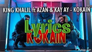 KING KHALIL ft AZAN &amp; KAY AY - KOKAIN (lyrics)
