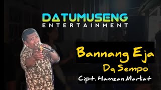 Bannang Eja ( Hamzan Marliat ) - Cover Big Bos Datumuseng Alias Dg Sempo
