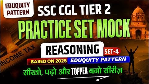 SSC CGL Tier 2 Practice Set Mock Reasoning English Med Set 4 Based on 2025 Eduquity Pattern