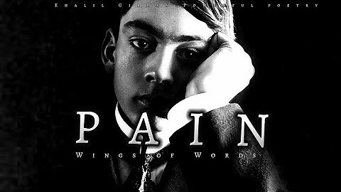 Pain–Khalil Gibran(Powerful Life Poetry)