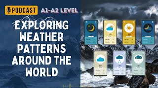 EXPLORING WEATHER PATTERNS AROUND THE WORLD || A1-A2 LEVEL ENGLISH|| SPEAKING AND LISTENING SKILLS