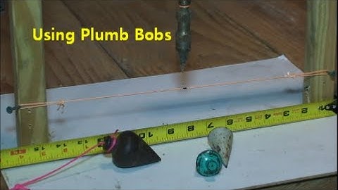 How to use a plumb bob