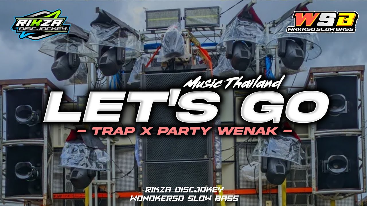 DJ LET'S GO THAILAND TRAP PARTY WENAK FYP TIKTOK VIRAL || RIKZA DISCJOKEY