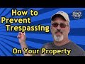 How to Prevent Trespassing on Your Property