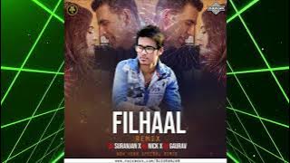 Filhaal Remix DJ SURANJAN X DJ NICK X DJ GAURAV