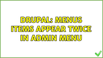 Drupal: Menus items appear twice in admin menu