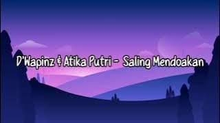 Lirik Lagu D'Wapinz & Atika Putri -  Saling Mendoakan