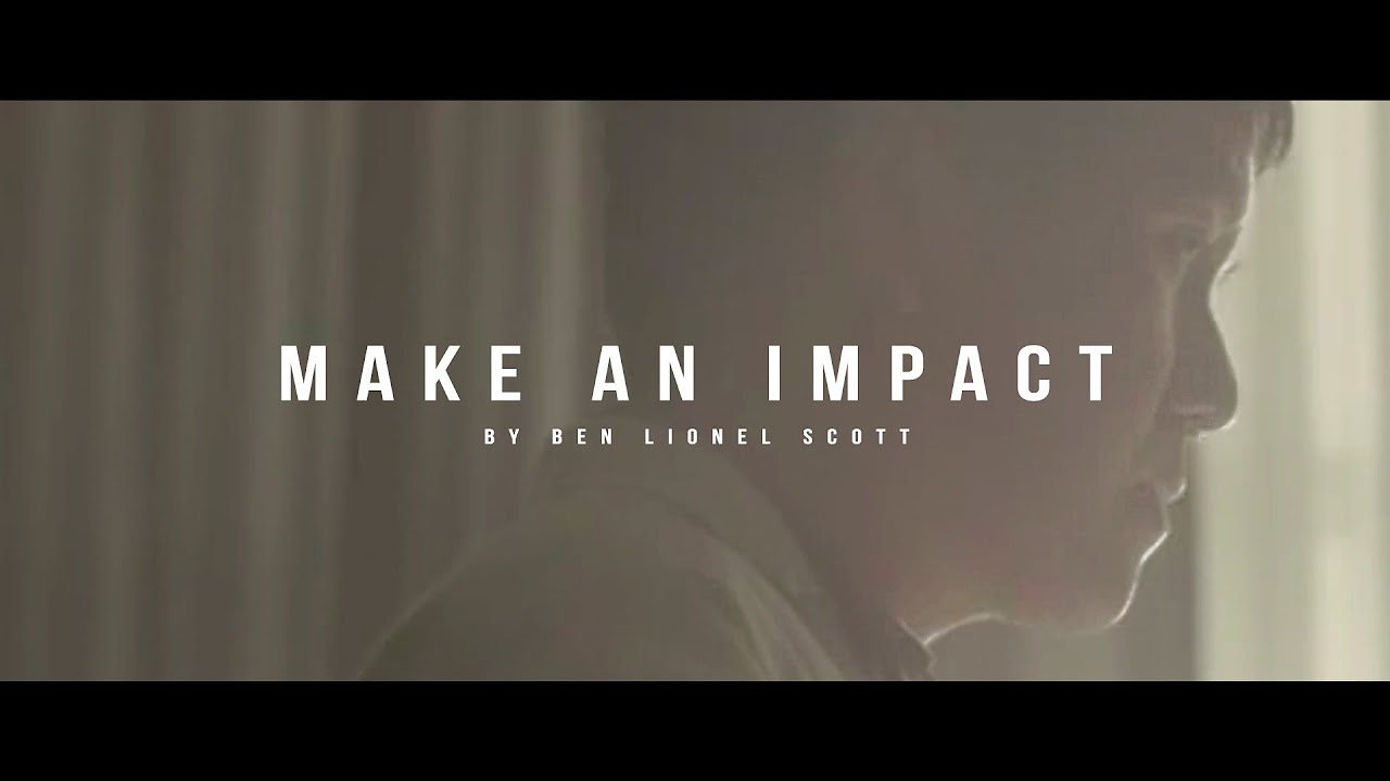 Make An Impact   Inspirational Video