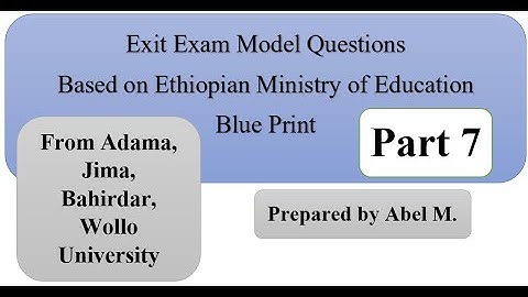 Exit Exam Model Questions Based on Ethiopian Ministry of Education Blueprint Part 7