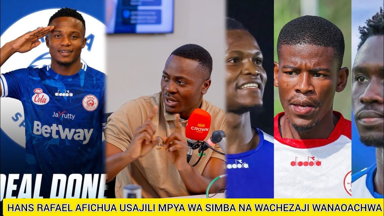 🛑 LIVE HANS RAFAEL AFICHUA USAJILI MPYA WA WACHEZAJI SIMBA NA ...
