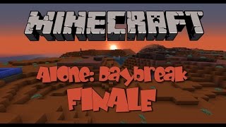 Minecraft - Alone: Daybreak [Finale] No Way Home