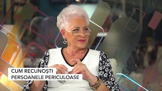 Cum recunoşti oamenii periculoşi. Lidia Fecioru: 