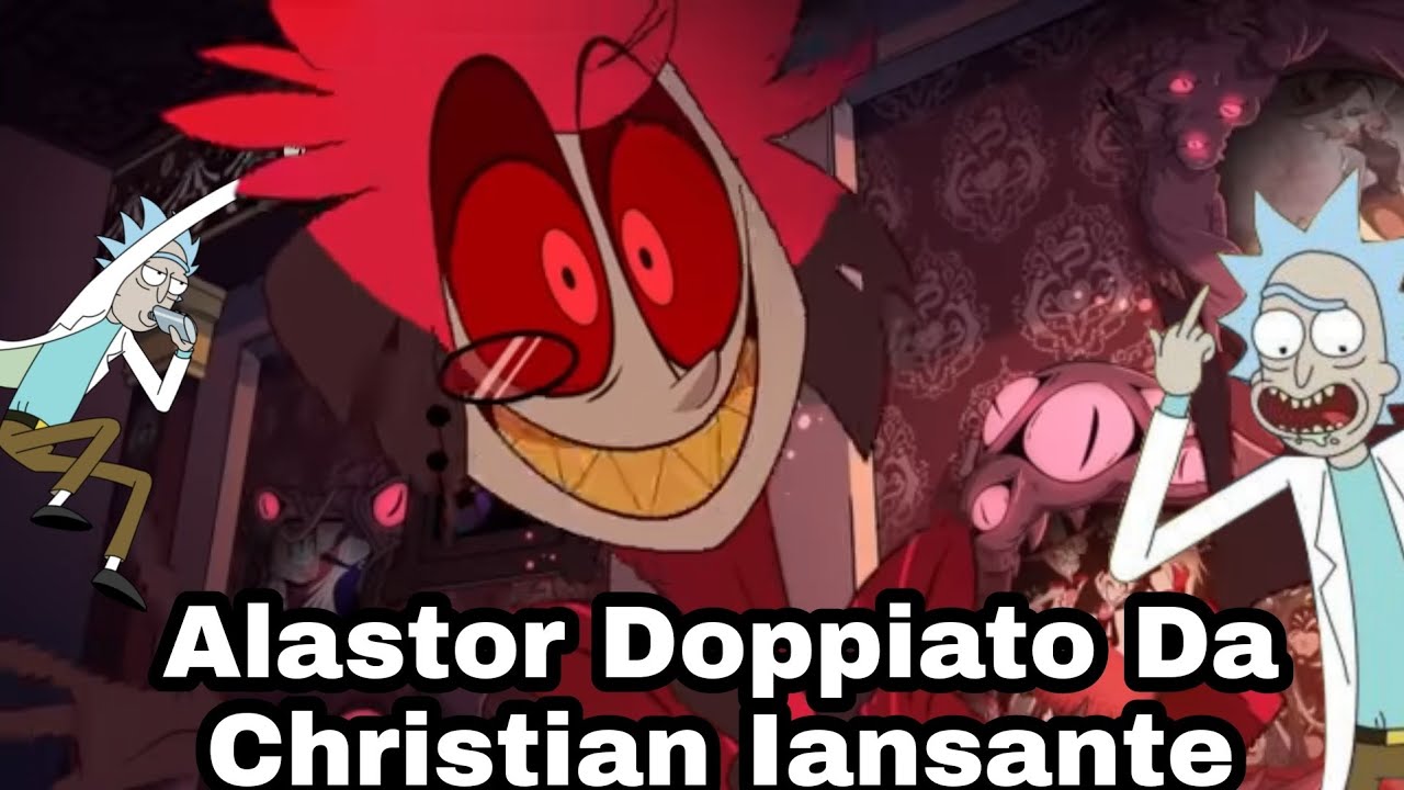 Alastor Ma doppiato Da Christian Iansante - YouTube