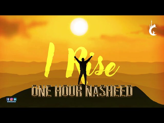 I Rise Nasheed (One Hour Version) | Muhammad Al Muqit class=