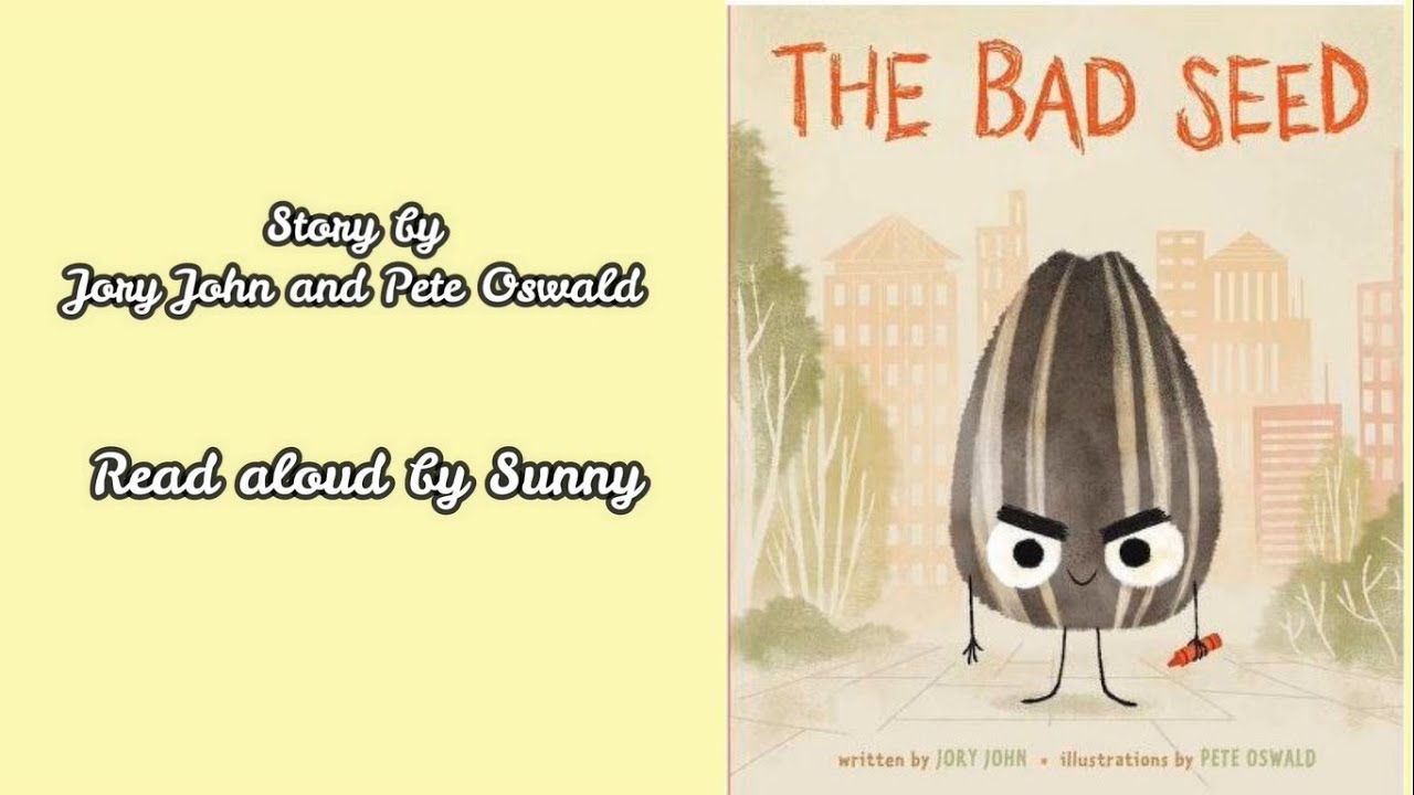 The Bad Seed | by Jory John and Pete Oswald | Children's Books Read ...