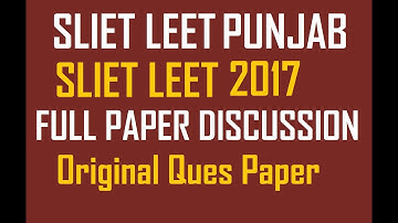 SLIET ADMISSION 2020 I SLIET LEET 2017 FULL ORIGINAL QUES PAPER DISCUSSION FOR ALL DIPLOMA STUDENTS