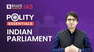 Indian Parliament | Members, Powers, Functions of Lok Sabha and Rajya Sabha | The President | UPSC