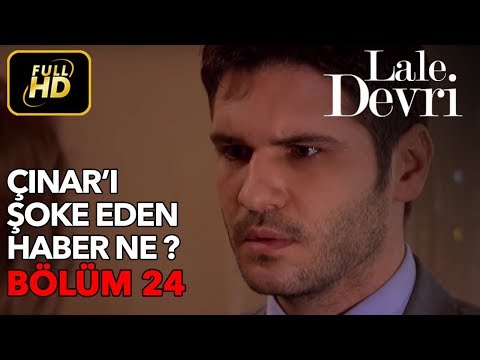 Lale Devri 24. Bölüm / Full HD (Tek Parça) - Çınar'ı Şoke Eden Haber Ne