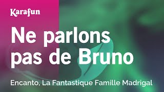 Video thumbnail of "Ne parlons pas de Bruno - Encanto, La Fantastique Famille Madrigal | Karaoke Version | KaraFun"