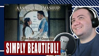 SIMPLY BEAUTIFUL! (COVER INDIA) AASHIQUI 2 MASHUP - Putri Isnari ft Gunawan - TEACHER PAUL REACTS