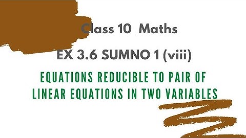 Class10 maths ex 3.6 sumno 1viii Equations reducible to pair of linear equations in two variables