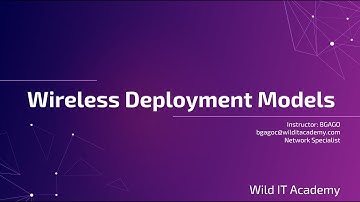Wireless Deployment Models | CCNP 350-401 | Wild IT Academy