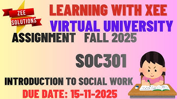 SOC301 Introduction to Social Work Assignment  FALL 2025 Virtual University of Pakistan