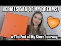 THE BAG OF MY DREAMS | Hermes Unboxing | The End Of My Store Journey